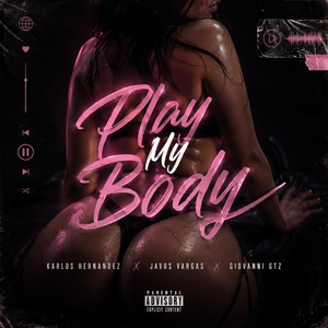 Play My Body - Radio Edit by Karlos Hernandez, Javos Vargas, Giovanni Gtz