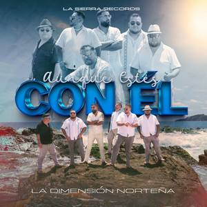 La Dimension Norteña - Aunque estés con él