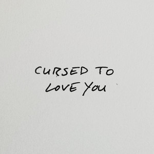 Cursed To Love You by Dylan And The Moon