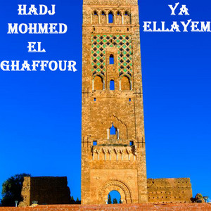 El Hadj Mohamed el Ghaffour - Ya ellayem