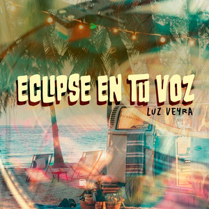 Eclipse en Tu Voz by Luz Veyra
