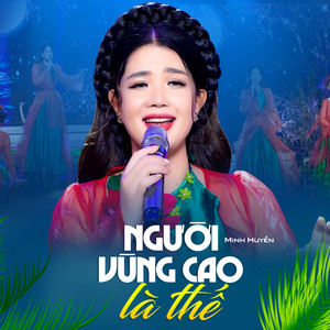 Người Vùng Cao Là Thế by Minh Huyền