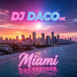 Miami by DJ DACO UK