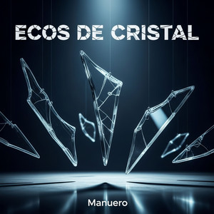 Ecos de cristal by Manuero