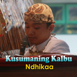 Ndhikaa - Kusumaning Kalbu