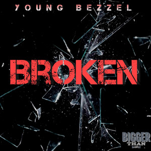 Broken by Young Bezzel