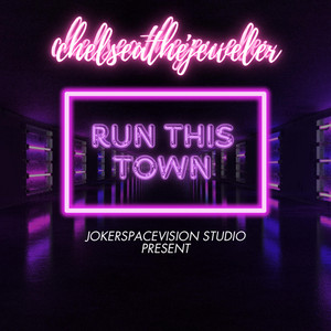 ChelseaTheJeweler - Run This Town