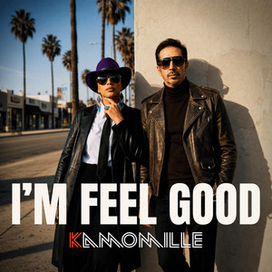 I'm feel good by Kamomille