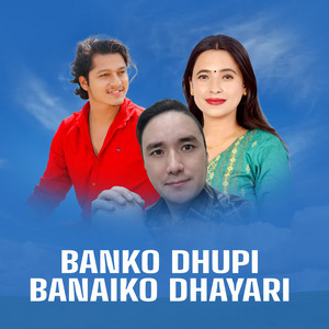 Arjun Sapkota & Sunita Budha Chhetri - Banko Dhupi Banaiko Dhayari