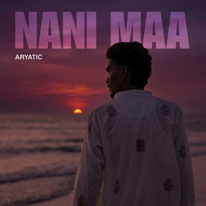 Nani Maa by ARYATIC
