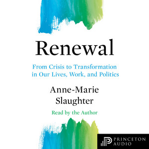 Renewal [The Public Square, Book 26, From Crisis to Transformation in Our Lives, Work, and Politics (Unabridged)]