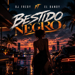 Bestido Negro - Session 8 by Dj Fredy, El Bandy