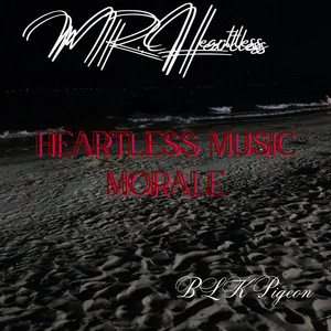 Heartless Music Morale dieciséis by MR. Heartless, BLK Pigeon, Gabriel Sentell Thomas