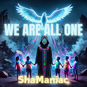 ShaManiac - We Are All One