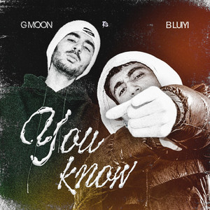 YOU KNOW by G Moon, B Luiyi