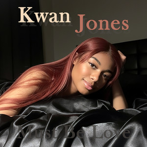 It Must Be Love by Kwan Jones