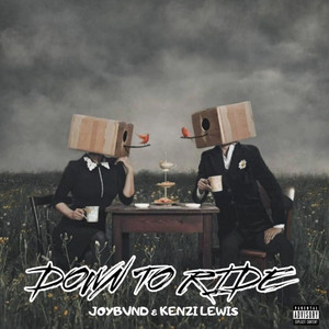 DOWN TO RIDE by JOYBVND, Kenzi Lewis