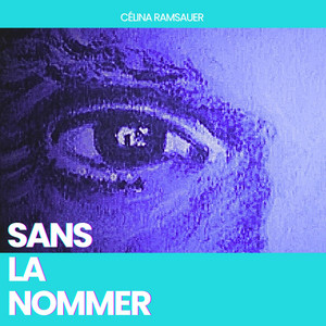 Sans la nommer by Célina Ramsauer