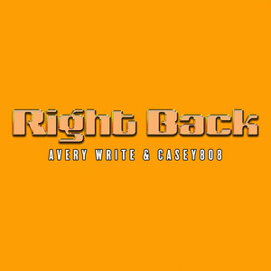 Right Back by Casey808