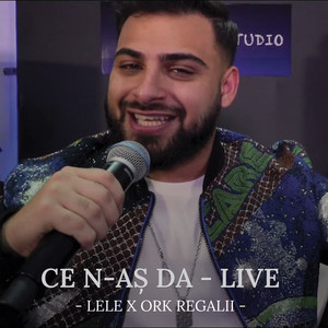 Lele & Ork Regalii - Ce n-aș da (Live)