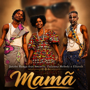 Mamã by Jotabe Banga, Zayanna Melody, Elizeth, Socorro