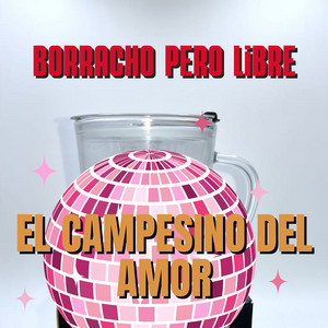 Brindo Por Mi by EL CAMPESINO DEL AMOR