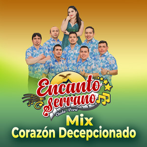 GRUPO ENCANTO SERRANO CHOTA - MIX CORAZÓN DECEPCIONADO