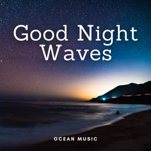 Ocean Music: Good Night Waves album
