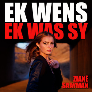 Ek Wens Ek Was Sy