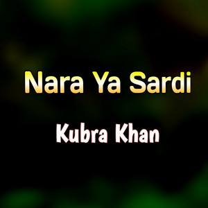Kubra Khan - Nara Ya Sardi