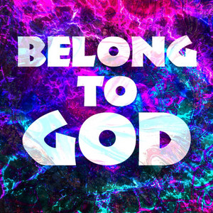 Belong To God by God's Warrior