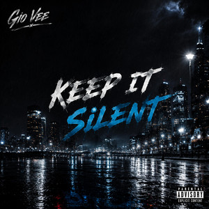 Keep It Silent by Gio Vee