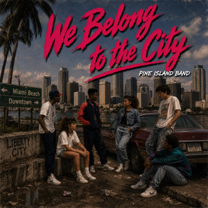 We Belong To The City by Pine Island Band