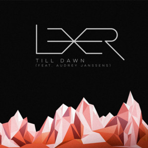 Till Dawn - Radio Edit by Lexer, Audrey Janssens