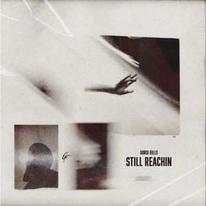 Still Reachin by Gursi Hills