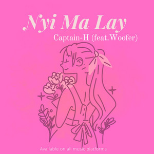 Nyi Ma Lay (feat. Woofer)