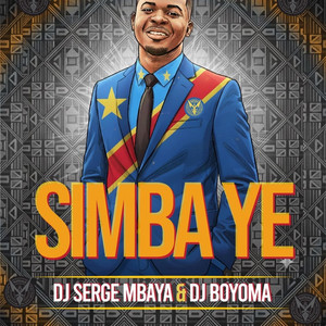 Dj Serge Mbaya - SIMBA YE " DJ BOYOMA "