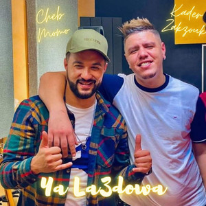 Cheb Momo - Ya La3dowa (feat. Kader Zakzouk)