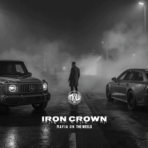 IRON CROWN (MOW) by MAFIA ON WHEELS