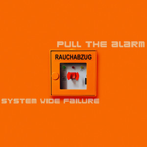 Pull the Alarm by System Wide Failure