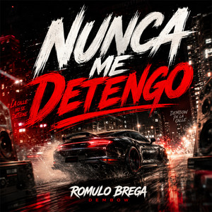 Nunca me detengo by Romulo Brega