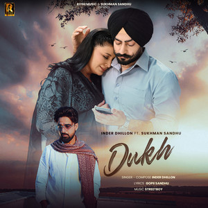 Dukh by Inder Dhillon, Sukhman Sandhu, Gopii Sandhu, Streetboy
