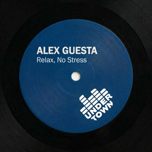 Relax, No Stress by Alex Guesta