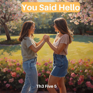 You Said Hello by Th3 Five 3