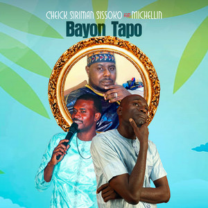 Cheick Siriman Sissoko - Bayon Tapo (feat. Michéllin)