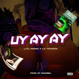 La Trampa - Uy Ay Ay (feat. J El Primo)
