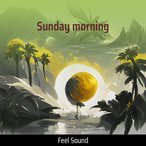 FEEL SOUND - Sunday Morning