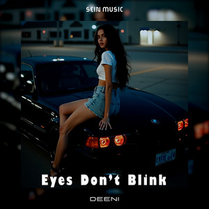 DEENI - Eyes Don't Blink