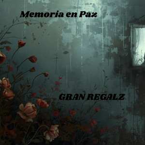 Memoria en Paz by GRAN REGALZ