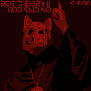 Rot Theory II (God Said No) by Az Apathy